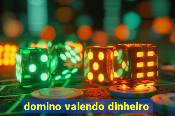 domino valendo dinheiro